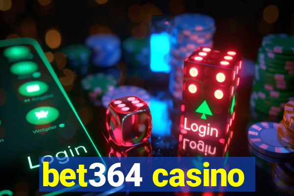 bet364 casino